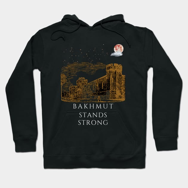 Bakhmut Stands Strong Hoodie by EpicClarityShop